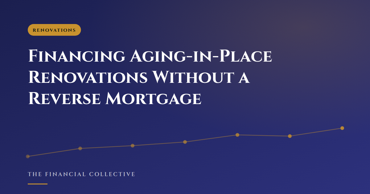 Financing Aging-in-Place Renovations Without a Reverse Mortgage