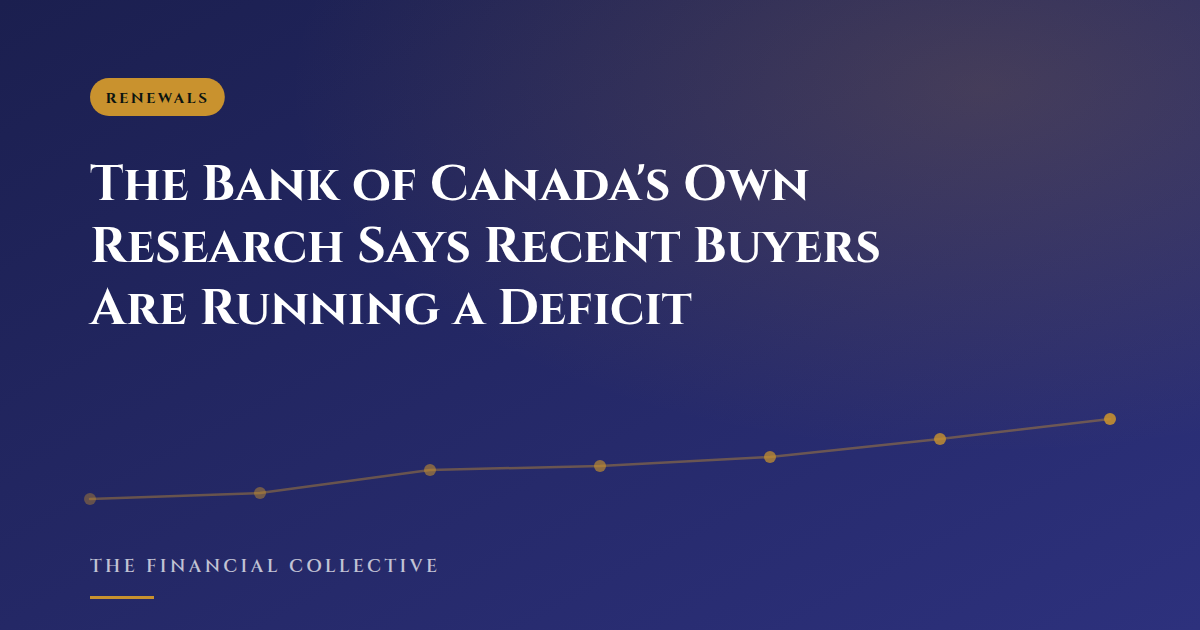 The Bank of Canada's Own Research Says Recent Buyers Are Running a Deficit