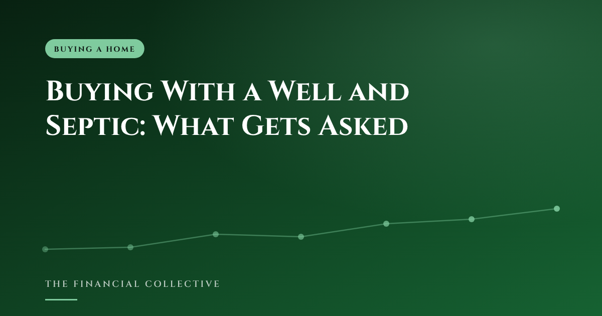 Buying With a Well and Septic: What Gets Asked