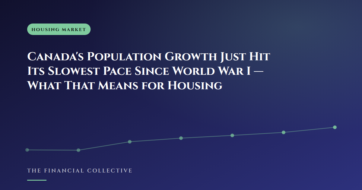 Canada's Population Growth Just Hit Its Slowest Pace Since World War I — What That Means for Housing