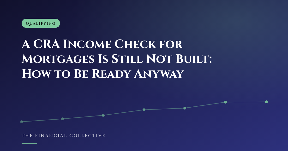 A CRA Income Check for Mortgages Is Still Not Built: How to Be Ready Anyway