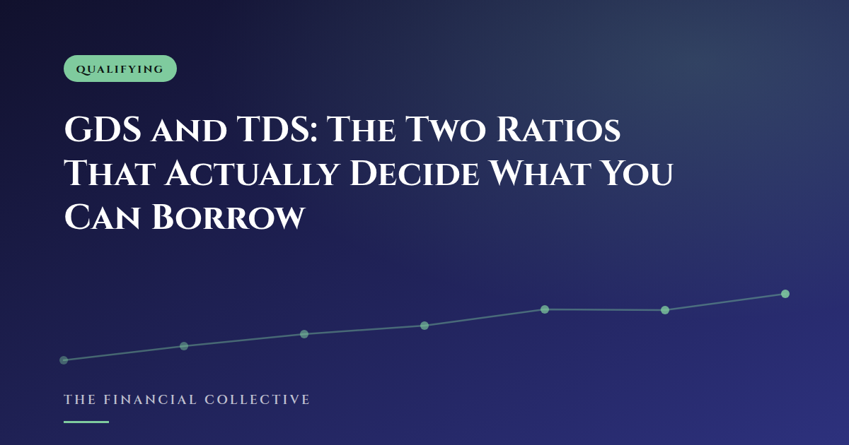 GDS and TDS: The Two Ratios That Actually Decide What You Can Borrow