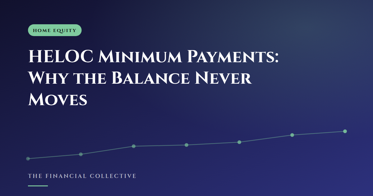 HELOC Minimum Payments: Why the Balance Never Moves