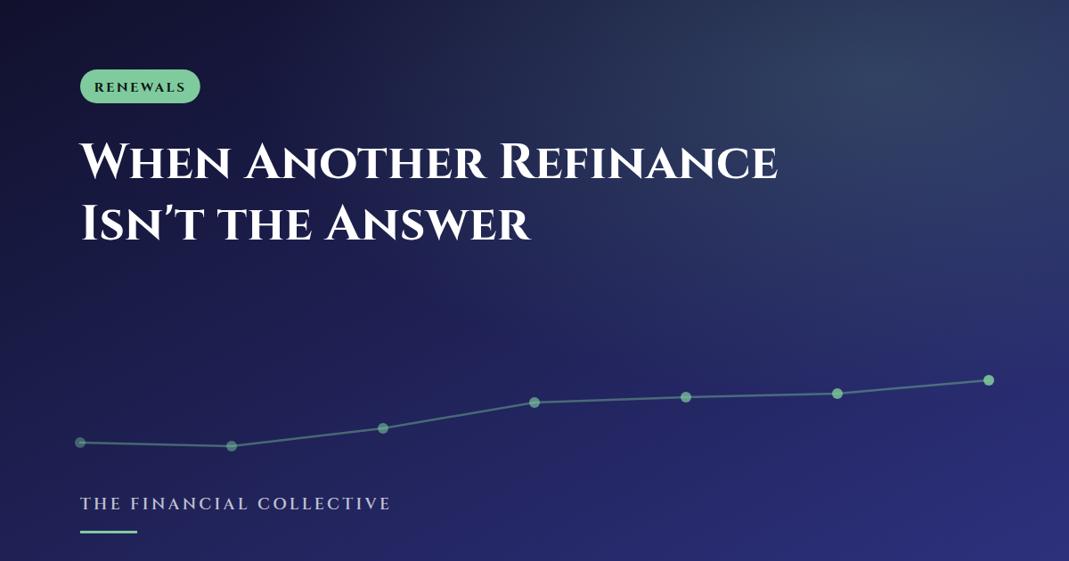 When Another Refinance Isn't the Answer