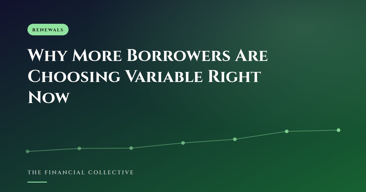 Why More Borrowers Are Choosing Variable Right Now